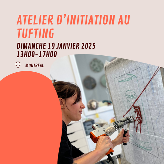 Atelier d'initiation au tufting - MONTRÉAL - Dimanche 19 Janvier - 13h à 17h