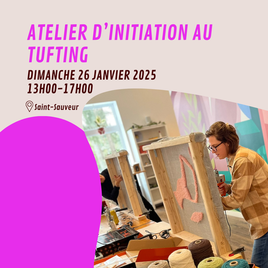 Atelier d'inititation au tufting - SAINT-SAUVEUR - Dimanche 26 Janvier - 13h à 17h