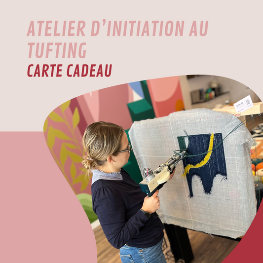 Carte cadeau pour un atelier d'initiation au tufting (taxes incluses)